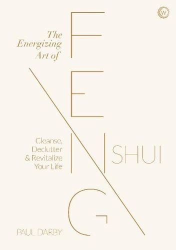 Cover image for The Energizing Art of Feng Shui: Cleanse, Declutter and Revitalize Your Life