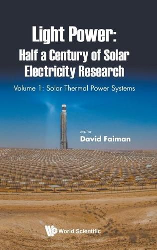 Cover image for Light Power: Half A Century Of Solar Electricity Research - Volume 1: Solar Thermal Power Systems