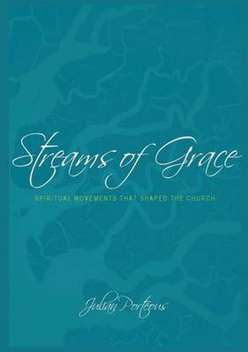 Cover image for Streams of Grace: Spiritual movements that shaped the Church