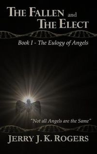 Cover image for The Fallen and the Elect: Book I - The Eulogy of Angels