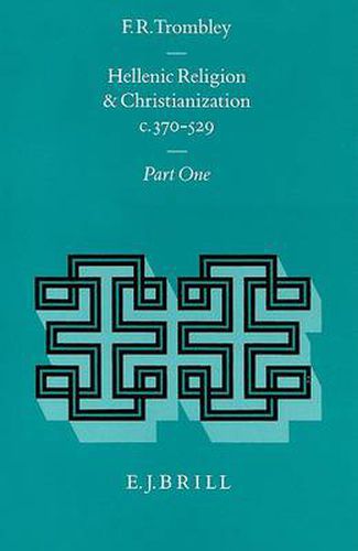Cover image for Hellenic Religion and Christianization c. 370-529, Volume I