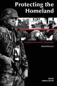 Cover image for Protecting the Homeland: Insights from Army Wargames