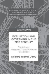 Cover image for Evaluation and Governing in the 21st Century: Disciplinary Measures, Transformative Possibilities