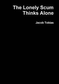 Cover image for The Lonely Scum Thinks Alone