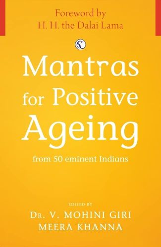 Cover image for Mantras for Positive Ageing: from 50 Eminent Indians