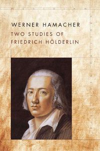 Cover image for Two Studies of Friedrich Hoelderlin