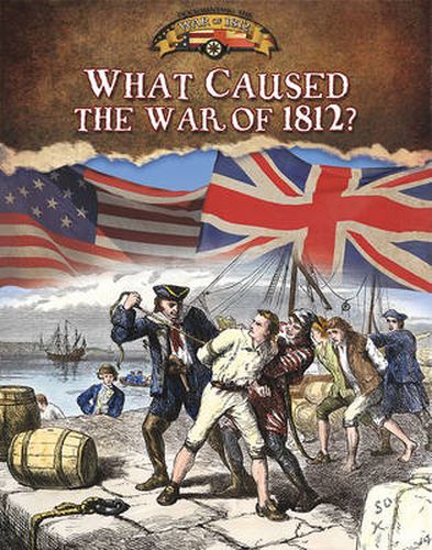 What Caused the War of 1812