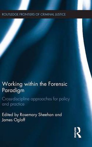 Cover image for Working within the Forensic Paradigm: Cross-discipline approaches for policy and practice