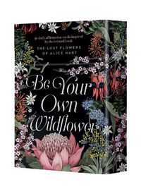 Cover image for Be Your Own Wildflower: 30 daily affirmation cards inspired by Holly Ringland's beloved book The Lost Flowers of Alice Hart