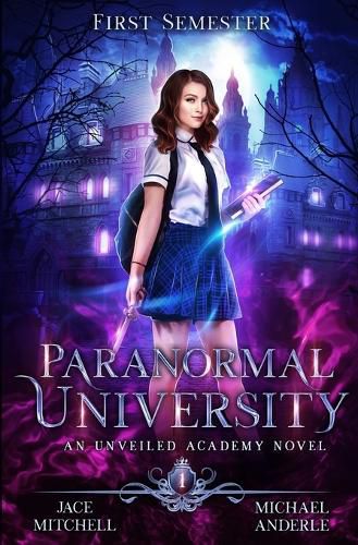 Cover image for Paranormal University: First Semester: An Unveiled Academy Novel