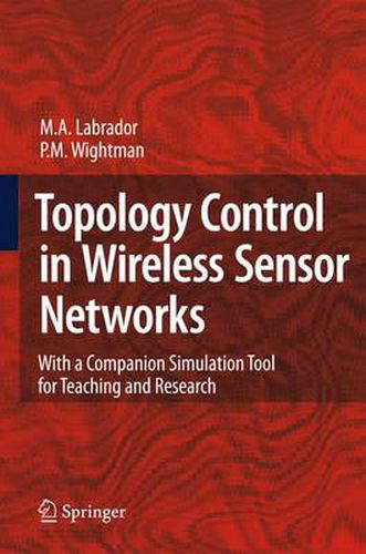 Cover image for Topology Control in Wireless Sensor Networks: with a companion simulation tool for teaching and research