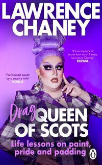 Cover image for (Drag) Queen of Scots: The hilarious and heartwarming memoir from the UK's favourite drag queen