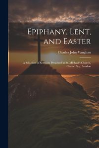 Cover image for Epiphany, Lent, and Easter