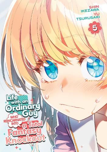Cover image for Life with an Ordinary Guy Who Reincarnated into a Total Fantasy Knockout Vol. 5