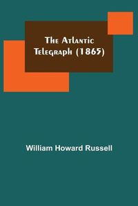 Cover image for The Atlantic Telegraph (1865)