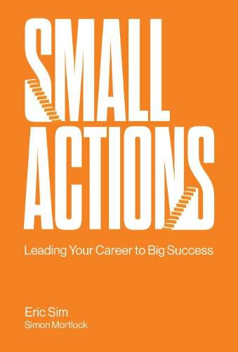 Cover image for Small Actions: Leading Your Career To Big Success