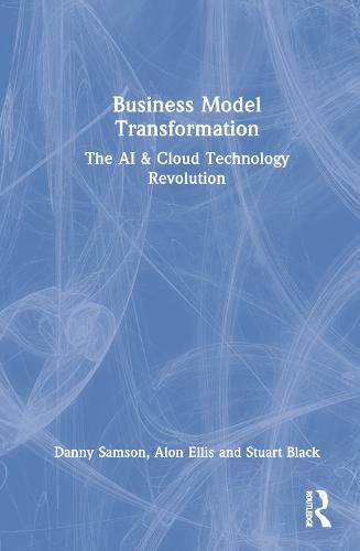 Cover image for Business Model Transformation: The AI & Cloud Technology Revolution