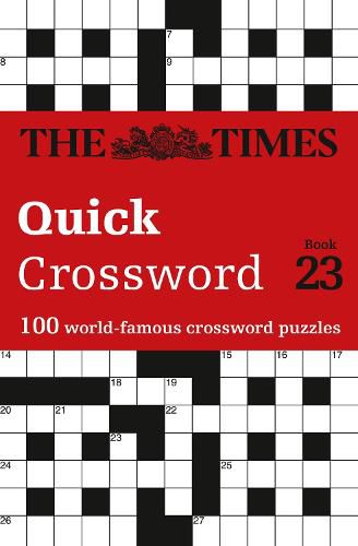 The Times Quick Crossword Book 23: 100 World-Famous Crossword Puzzles from the Times2