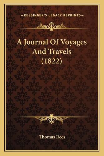 Cover image for A Journal of Voyages and Travels (1822)