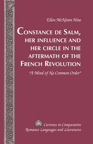 Constance de Salm, Her Influence and Her Circle in the Aftermath of the French Revolution: A Mind of No Common Order