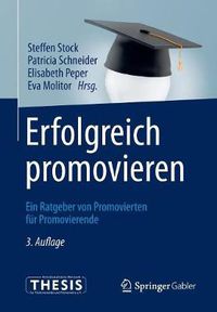 Cover image for Erfolgreich promovieren: Ein Ratgeber von Promovierten fur Promovierende