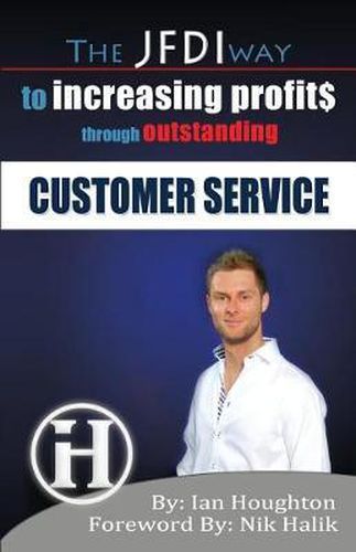 Cover image for The JFDI Way To Increasing Profits Through Outstanding Customer Service