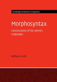 Cover image for Morphosyntax: Constructions of the World's Languages