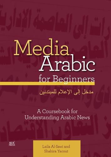 Cover image for Media Arabic for Beginners: A Coursebook for Understanding Arabic News