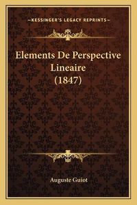 Cover image for Elements de Perspective Lineaire (1847)