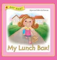 Cover image for My Lunch Box: Does it matter what I eat at school?