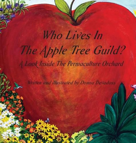 Cover image for Who Lives In The Apple Tree Guild?: A Look Inside The Permaculture Orchard