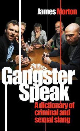 Gangster Speak: A Dictionary of Criminal and Sexual Slang