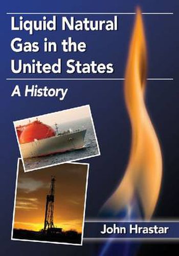 Liquid Natural Gas in the United States: A History