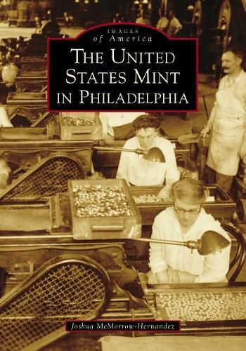 Cover image for The United States Mint in Philadelphia
