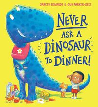 Cover image for Never Ask a Dinosaur to Dinner (NE)