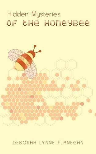 Cover image for Hidden Mysteries of the Honeybee