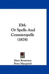 Cover image for Em: Or Spells and Counterspells (1878)