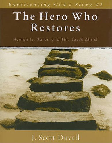 The Hero Who Restores: Humanity, Satan and Sin, Jesus Christ