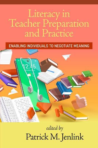 Cover image for Literacy in Teacher Preparation and Practice: Enabling Individuals to Negotiate Meaning