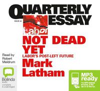 Cover image for Not Dead Yet: Labor's Post-Left Future