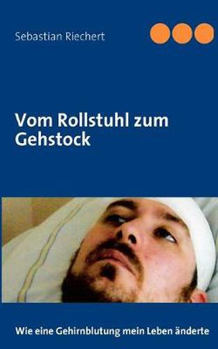 Cover image for Vom Rollstuhl zum Gehstock: Wie eine Gehirnblutung mein Leben anderte