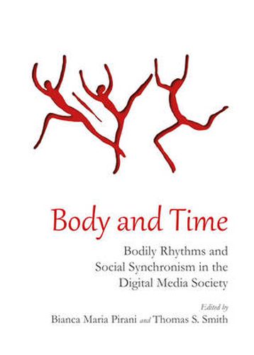 Cover image for Body and Time: Bodily Rhythms and Social Synchronism in the Digital Media Society