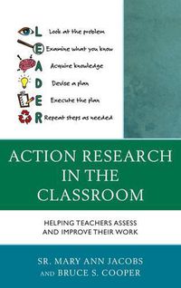 Cover image for Action Research in the Classroom: Helping Teachers Assess and Improve their Work