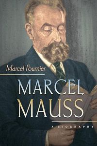 Cover image for Marcel Mauss: A Biography
