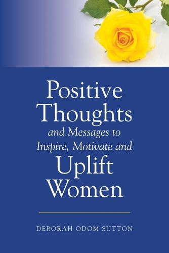 Cover image for Positive Thoughts and Messages to Inspire, Motivate and Uplift Women
