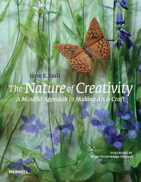 Cover image for The Nature of Creativity: A Mindful Approach to Making Art & Craft