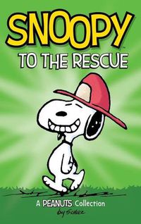 Cover image for Snoopy to the Rescue: A Peanuts Collection