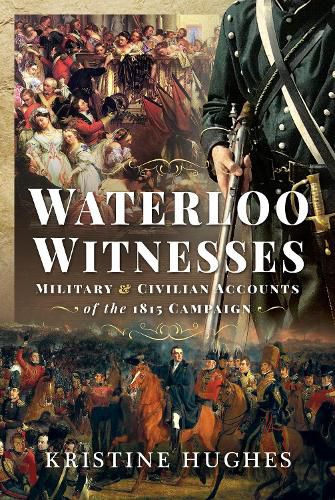 Cover image for Waterloo Witnesses: Military and Civilian Accounts of the 1815 Campaign