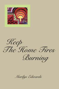 Cover image for Keep the Home Fires Burning