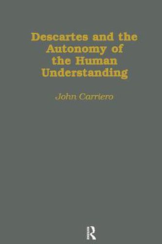 Cover image for Descartes & the Autonomy of the Human Understanding